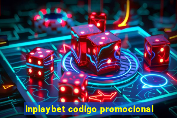 inplaybet codigo promocional